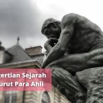 pengertaian-sejarah-menurut-para-ahli
