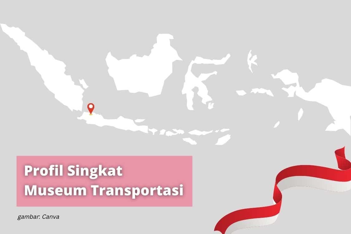 Museum Transportasi: Profil Singkat dan Alamat